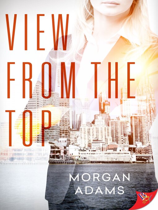 Title details for View from the Top by Morgan Adams - Available